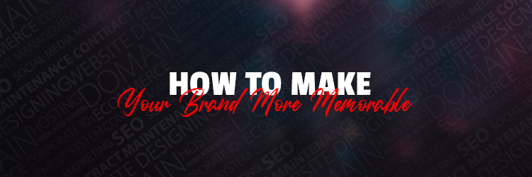 make your brand memorable