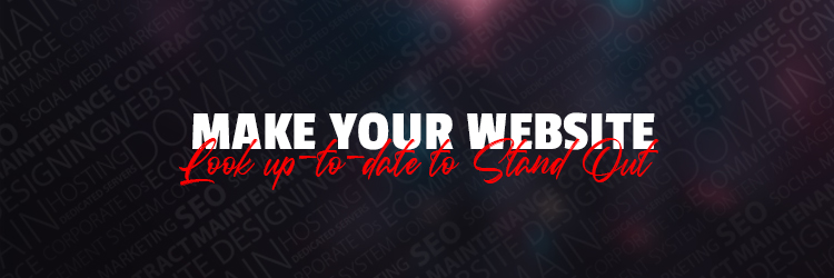 Make Your Website Look Up-to-date To Stand Out