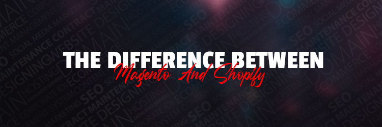 Difference Between Magento And Shopify 
