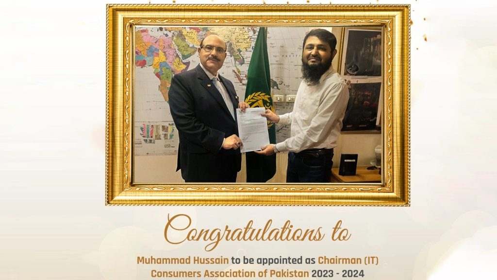 Mr. Muhammad Hussain Assumes Role as Chairman (IT) of the Consumers Association of Pakistan for 2023-24 Term